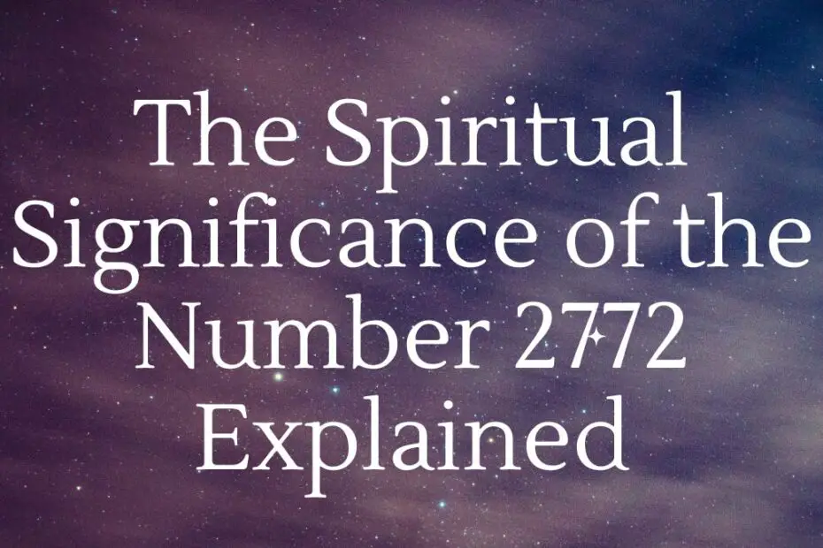 The Spiritual Significance of the Number 2772 Explained