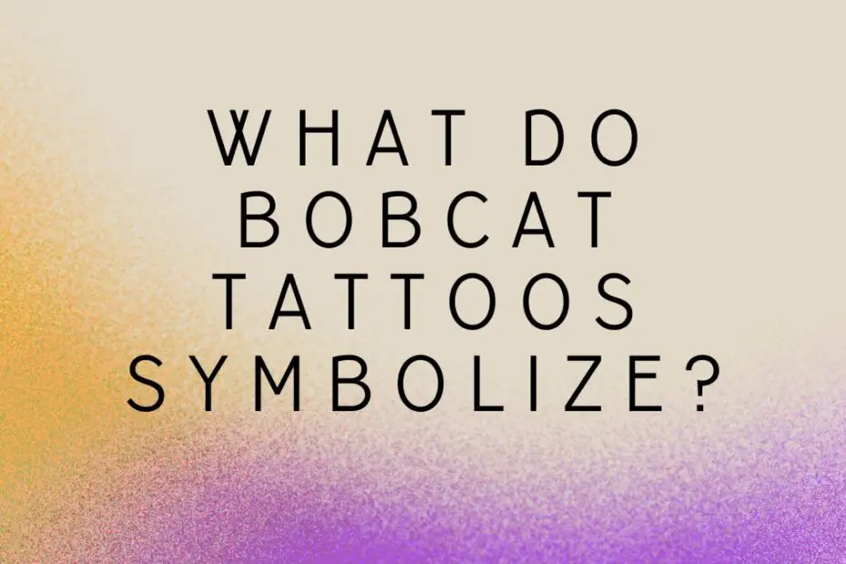 What Do Bobcat Tattoos Symbolize?