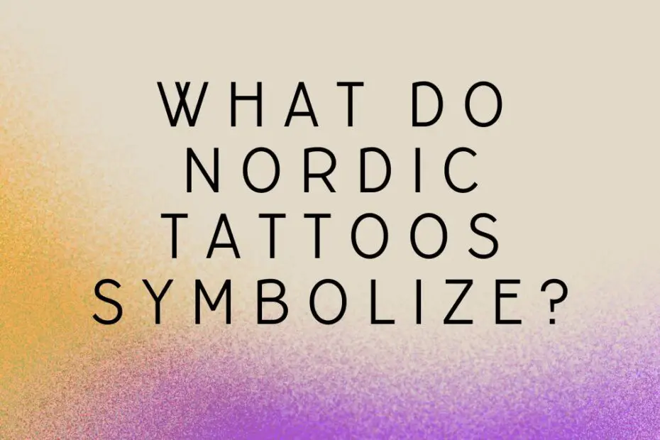 What Do Nordic Tattoos Symbolize?