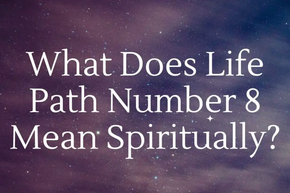 What Does Life Path Number 8 Mean Spiritually?