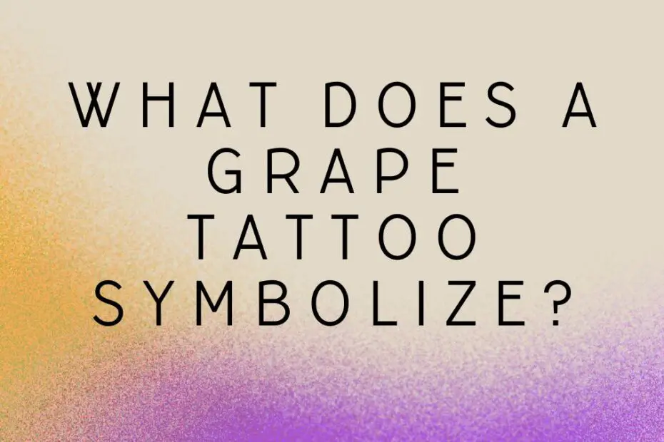 What Does a Grape Tattoo Symbolize?