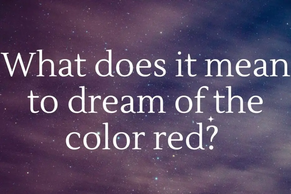 What does it mean to dream of the color red?