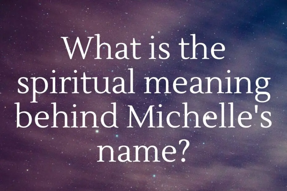 What is the spiritual meaning behind Michelle's name?