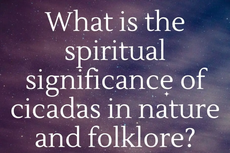 What is the spiritual significance of cicadas in nature and folklore?