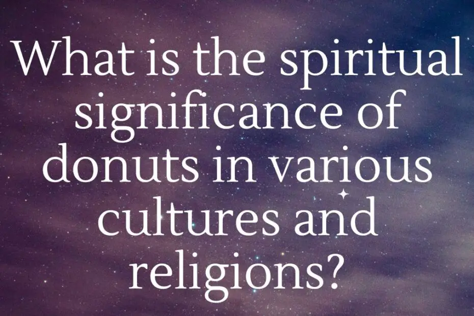 What is the spiritual significance of donuts in various cultures and religions?