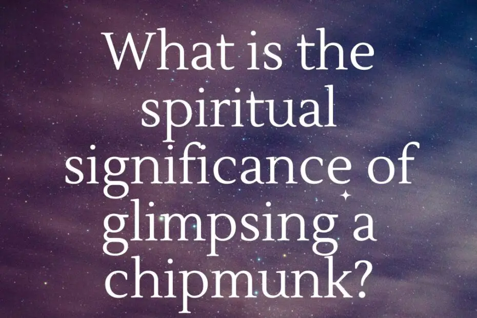 spiritual significance of glimpsing a chipmunk