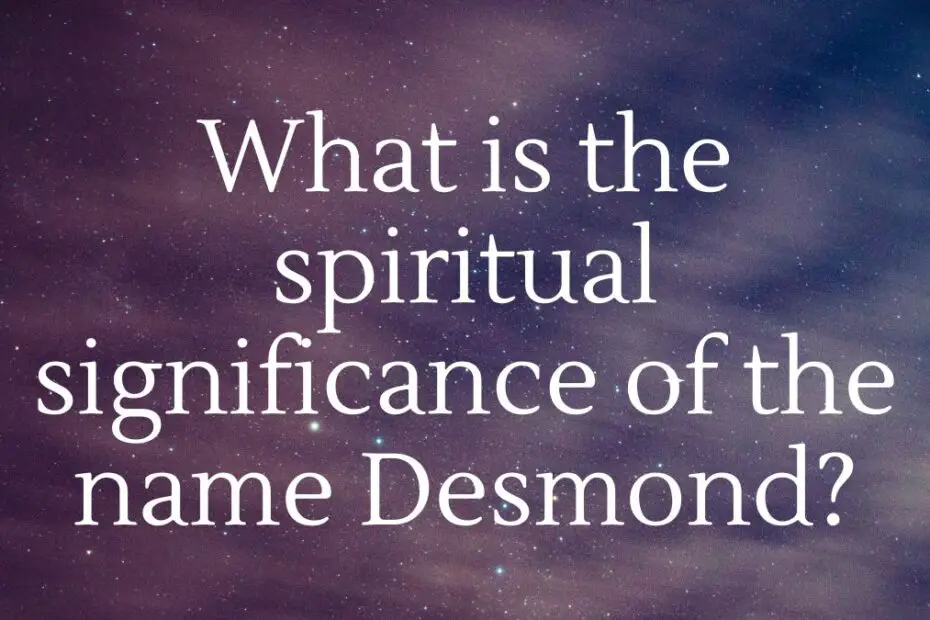 What is the spiritual significance of the name Desmond?